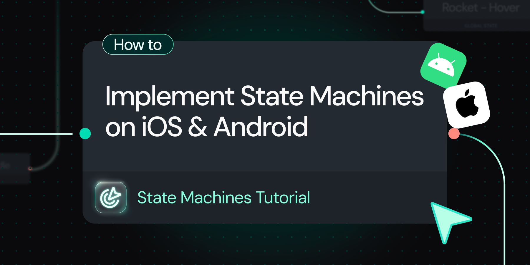 Android State Machine Implement State Machines on iOS & Android Apps: A Guide - LottieFiles Blog