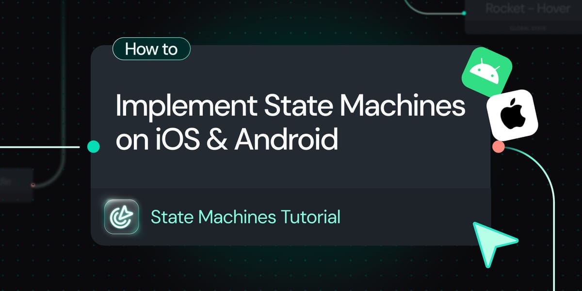 Implement State Machines on iOS & Android Apps: A Guide