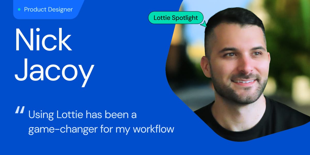 Lottie Spotlight: Nick Jacoy — A Designer Who Thinks in Motion