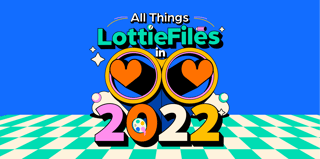 All things LottieFiles in 2022