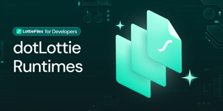 Introducing dotLottie Runtimes for Real-World Products
