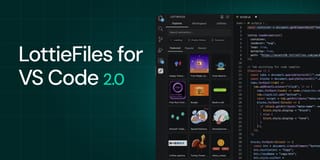 Lottiefiles for VS Code Plugin Just Got a Huge Refactor