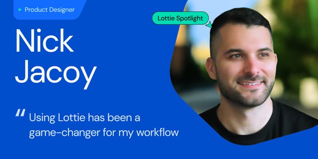 Lottie Spotlight: Nick Jacoy — A Designer Who Thinks in Motion